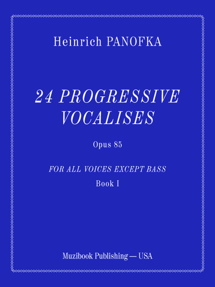 24 Progressive Vocalises Op. 85 - Book I - Heinrich Panofka - Muzibook Publishing