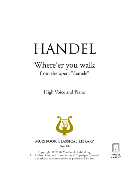 Where'er you walk - Georg Friedrich Handel - Muzibook Publishing