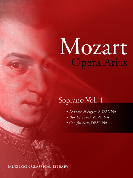 Opera Arias for Soprano Vol. 1 - Wolfgang Amadeus Mozart - Muzibook Publishing