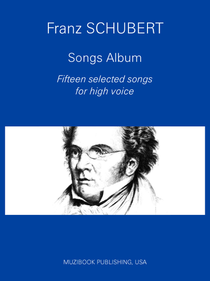 Schubert Songs Album: 15 Selected songs - Franz Schubert - Muzibook Publishing