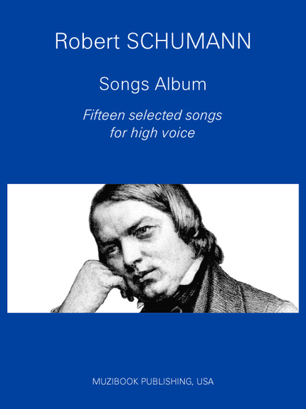Schumann Songs Album: 15 Selected songs - Robert Schumann - Muzibook Publishing