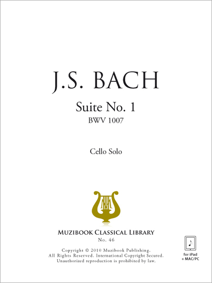 Suite No. 1 BWV 1007 - Johann Sebastian Bach - Muzibook Publishing