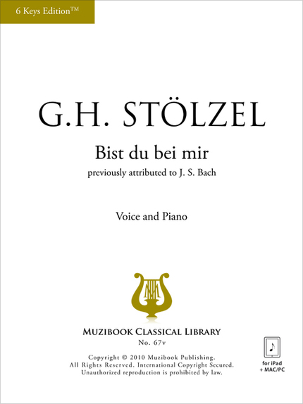 Bist du bei mir (6 Keys Edition™) - Gottfried Heinrich Stölzel - Muzibook Publishing