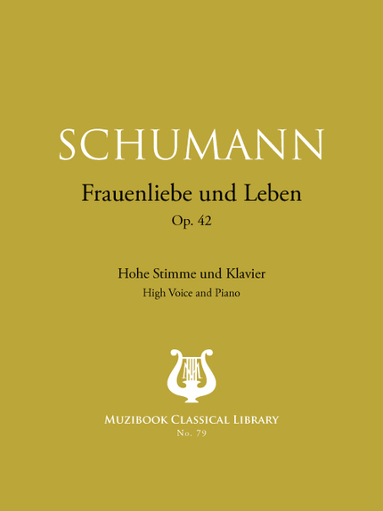 Frauenliebe und Leben Op. 42 - Robert Schumann - Muzibook Publishing