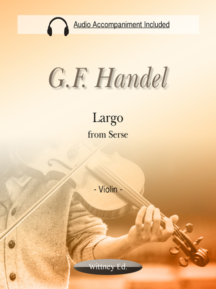 Largo (MP3 Piano Accompaniment Included) - Georg Friedrich Handel - Wittney Ed.