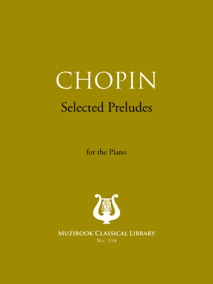 Selected Preludes - Frederic Chopin - Muzibook Publishing