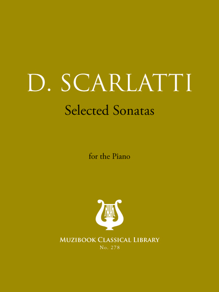 Selected Sonatas - Domenico Scarlatti - Muzibook Publishing