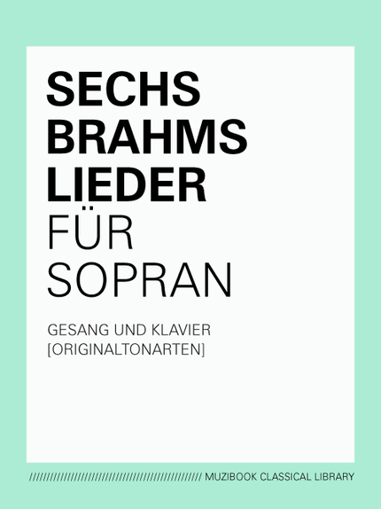 SIX BRAHMS SONGS FOR SOPRANO - Johannes Brahms - Muzibook Publishing